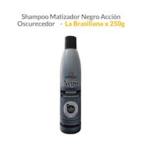Shampoo Matizador Negro Acción Oscurecedor - La Brasiliana x 250g